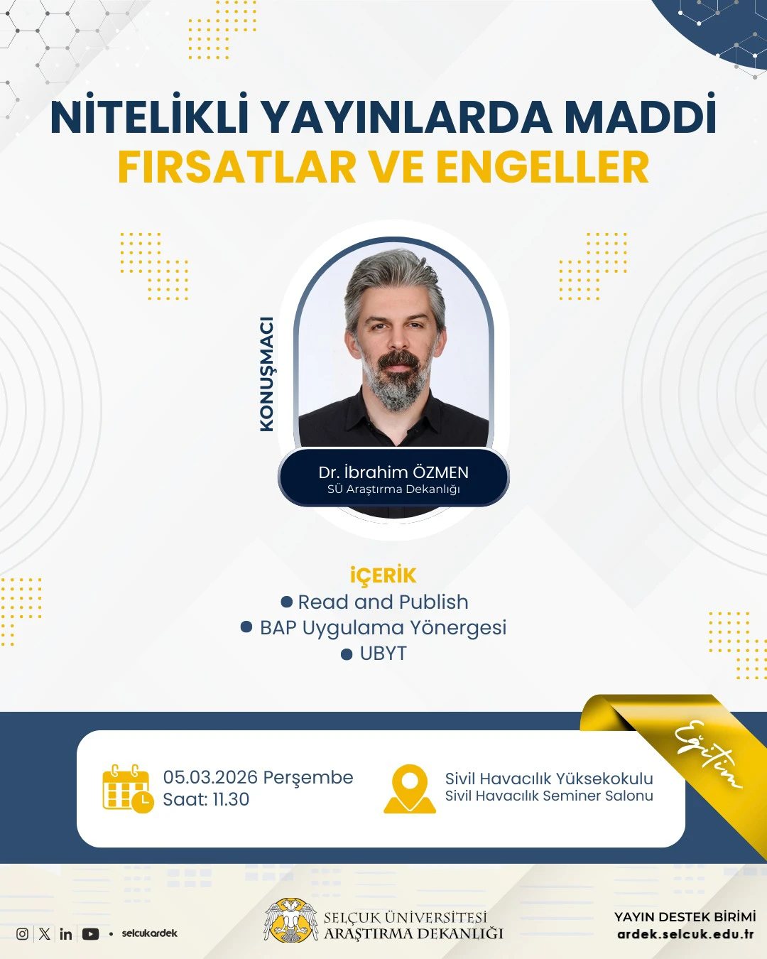 Yüksekokulumuz konferans salonunda 05.03.2026 tarihinde saat:11.00'de "Nitelikli Yayınlarda Maddi Fırsatlar ve Engeller" konusunda eğitim verilecektir.